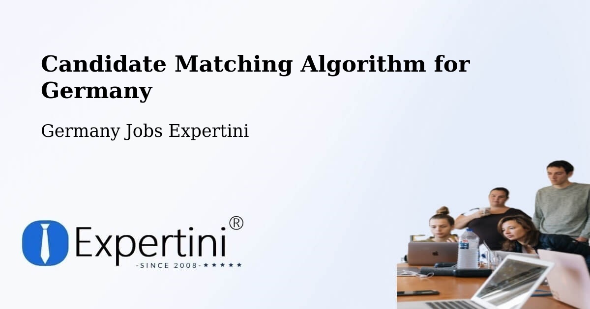 Candidate Matching Algorithm Overview – Schliengen - Germany Jobs Expertini